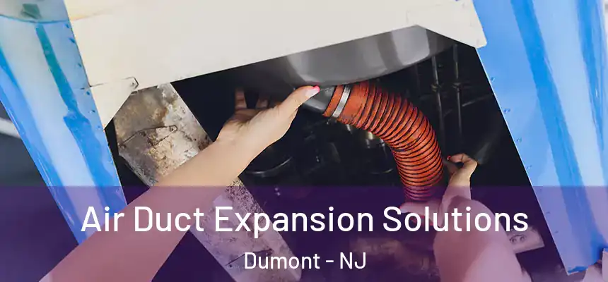  Air Duct Expansion Solutions Dumont - NJ