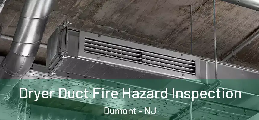  Dryer Duct Fire Hazard Inspection Dumont - NJ