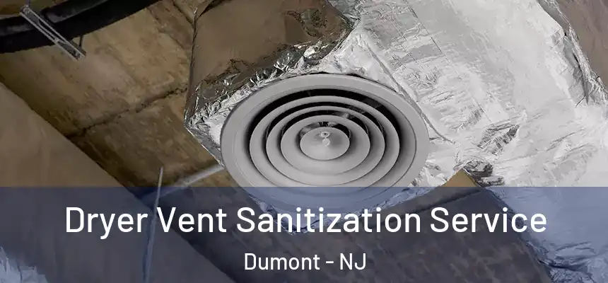  Dryer Vent Sanitization Service Dumont - NJ