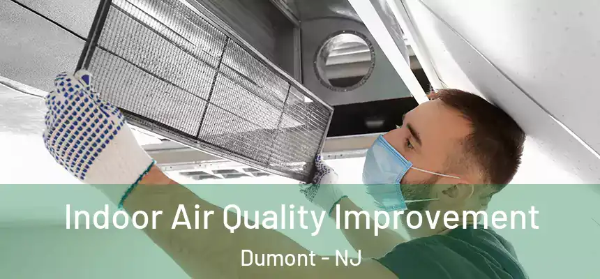  Indoor Air Quality Improvement Dumont - NJ