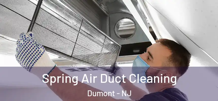 Spring Air Duct Cleaning Dumont - NJ