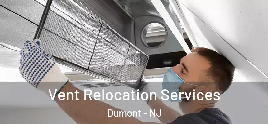 Vent Relocation Services Dumont - NJ